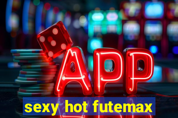 sexy hot futemax